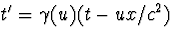 $t'=\gamma(u)(t-ux/c^2)$