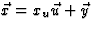 $\vec x=x_u\vec u+\vec y$