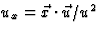 $u_x=\vec x\cdot\vec u/u^2$