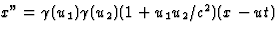$x''=\gamma(u_1)\gamma(u_2)(1+u_1u_2/c^2)(x-ut)$