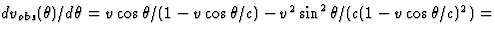 $dv_{obs}(\theta)/d\theta=
v\cos\theta/(1-v\cos\theta/c)-v^2\sin^2\theta/(c(1-v\cos\theta/c)^2)=$