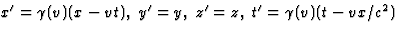 $x'=\gamma(v)(x-vt),~y'=y,~z'=
z,~t'=\gamma(v)(t-vx/c^2)$