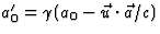 $a_0^\prime=\gamma(a_0-
\vec u\cdot\vec a/c)$
