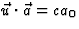 $\vec u\cdot\vec a=c a_0$