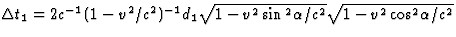 $\Delta t_1=2c^{-1}(1-v^2/c^2)^{-1}d_1\sqrt{1-v^2
\sin{}^2\alpha/c^2}\sqrt{1-v^2\cos\!{}^2\alpha/c^2}$