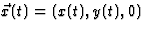 $\vec x(t)=(x(t),y(t),0)$