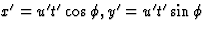 $x'=u't'\cos\phi,y'=u't'\sin\phi$