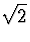 $\sqrt{2}$