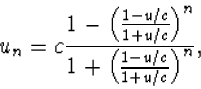 u_n=c\frac{1-\left(\frac{1-u/c}{1+u/c}\right)^n}{1+\left(\frac{1-u/c}{1
+u/c}\right)^n},