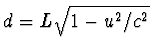 $d=L\sqrt{1-u^2/c^2}$